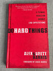 Do Hard Things A Teenage Rebellion Story by Alex & Brett Harris Hardcover 2001