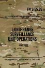 FM 3-55.93 Long-Range Surveillance Unit Operations: June 2009.by Army New<|