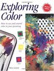 Exploring Color  How to Use and Control Color in Your Painting