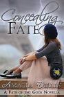 Concealing Fate: A Fate Of The Gods Novella By Amalia Dillin - New Copy - 978...