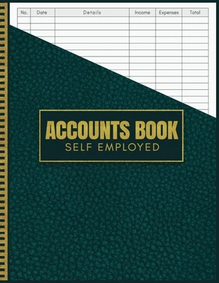 Accounts Book Self Employed: Record Income And Expenses Ledger Notebook, Simple