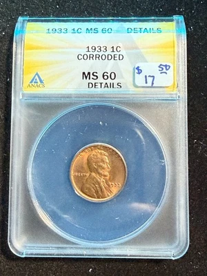 1933 LINCOLN WHEAT CENT ANACS MS 60 DETAILS CORRODED - Image 1 of 4