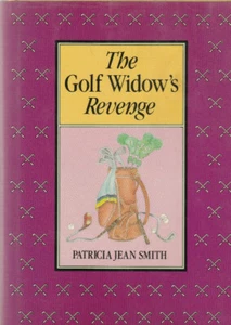 THE GOLF WIDOW'S REVENGE (1986) PATRICIA JEAN SMITH, SATIRE, HARDCOVER - Imagen 1 de 1