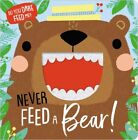Never Feed A Bear, Hardcover By Make Believe Ideas Ltd. (Cor); Greening, Rosi...