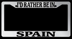 Chrome METAL License Plate Frame I'd Rather Be In Spain Auto Accessory - Picture 1 of 1