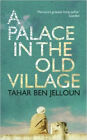 A Palace in the Old Village Paperback Tahar Ben Jelloun