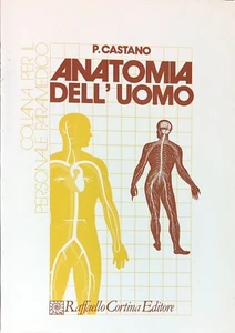Libro ANATOMIA DELL'UOMO P. Castano Raffaello Cortina Editore 1983 - Foto 1 di 2