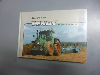 FENDT SCHLEPPER IM EINSATZ Glienke/Richters Schwungrad-Verlag 2006 - Bild 1 von 2