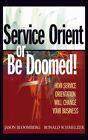 Service Orient or Be Doomed! : How Service Orientation Will Change Your Busin...