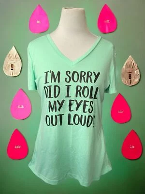 Camiseta de mujer atrevida manga corta I’m Sorry Did I roll my eyes out load verde grande Foto 1 de 4