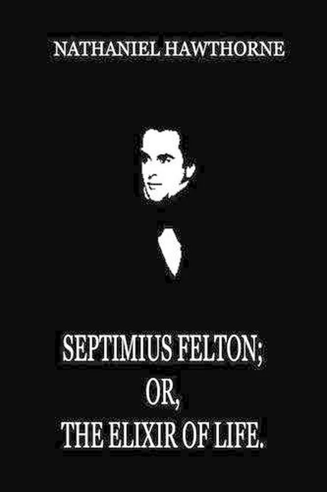 Septimius Felton; Or, The Elixir Of Life. by Nathaniel Hawthorne (English) Paper - Image 1 of 1