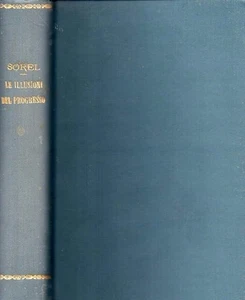 LE ILLUSIONI DEL PROGRESSO GIORGIO SOREL AGOSTINO LANZILLO SANDRON EDIT. (WA164) - Imagen 1 de 1