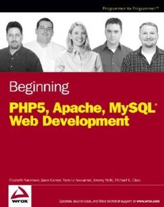 Beginning Php5, Apache, and MySql Web Development - Paperback - Good