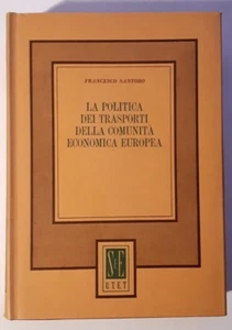 LA POLITICA DEI TRASPORTI DELLA COMUNITÀ ECONOMICA EUROPEA F. Santoro UTET 1974 - Imagen 1 de 3