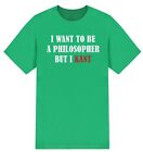 "I Want to Be a Philosopher But I Kant"  witty, stylish, and comfy! T-Shirt
