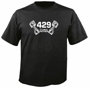 429 CUBIC INCHES T-SHIRT w/ PISTONS, S-3X Ford Boss Mustang Super Cobra Jet 385