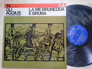 GLI AGGIUS La Me Brunedda E Bruna FOLK SARDEGNA *1972 CETRA LABEL*NM* - Foto 1 di 3