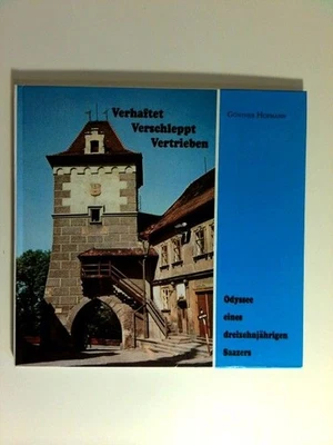 Verhaftet - Verschleppt - Vertrieben : Odyssee eines dreizehnjährigen Saazers Ho - Bild 1 von 2