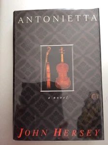 John Hersey• ANTONIETTA: A Novel (HC 1st/1st Edition 1991) w/Mylar Vf+ - Foto 1 di 9