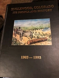 A HISTORY Of ENGLEWOOD, COLORADO and AN OVERVIEW OF FORT LOGAN, COLORADO 1993 - Picture 1 of 12