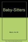 Baby-Sitters - Paperback By Martin, Ann M - ACCEPTABLE