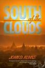 South Of The Clouds By John D. Kuhns 9781682613726 Brand New (Bx65)