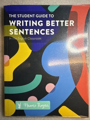 The Student Guide to Writing Better Sentences in the English Classroom - image 1 of 4