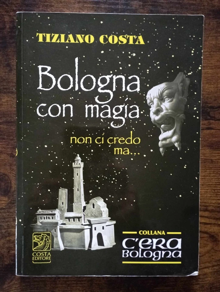 Tiziano Costa - Bologna con magia - Collana c'era Bologna - Costa Editore - 2014 - Immagine 1 di 1