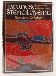 Eisha Nakano's Japanese Stencil Dyeing: Paste-Resist Techniques 1982 Fine HC DJ - Picture 1 of 14