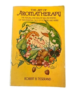 The Art of Aromatherapy ROBERT B. TISSERAND Pb 1979 - Healing Beautifying Oils - Bild 1 von 4