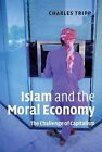 Islam and the Moral Economy The Challenge of Capit
