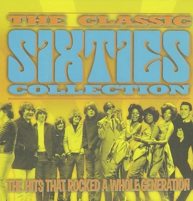 The Classic Sixties Collection: The Hits That Rocked a Whole Generation - Image 1 of 2