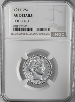 1911-P  25C BARBER SILVER QUARTER   NGC AU DETAILS "POLISHED"  #8405237-001 - Image 1 of 4