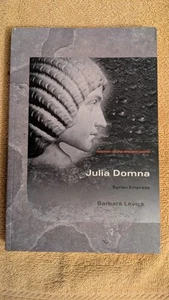 Barbara Levick, JULIA DOMNA, SYRIAN EMPRESS, 2007, PB, Routledge, 244 Pages - Foto 1 di 8