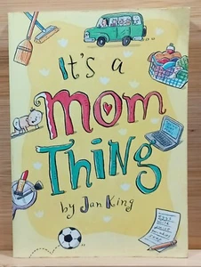 It's a Mom Thing by Jan King (2001, Trade Paperback) - Picture 1 of 20