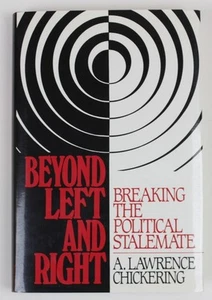 Beyond Left and Right: Breaking the Political Stalemate Chickering, A. Lawrence: - Picture 1 of 2