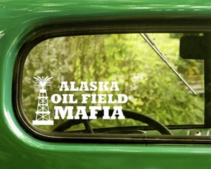 2 ALASKA OIL FIELD MAFIA DECAL Stickers For Car Window Bumper Laptop - Picture 1 of 1