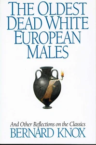 Greek Authors Literary Criticism Oldest Dead White European Males Bernard Knox - Picture 1 of 1