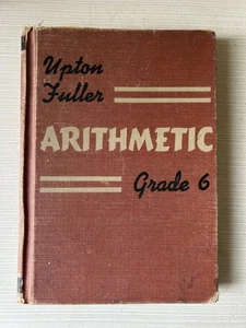 Upon Fuller 1946 Arithmetic Book Grade Six (with Answers) Made In USA - Imagen 1 de 10
