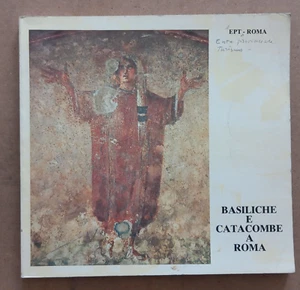 LIBRO Arte BASILICHE E CATACOMBE A ROMA 1984 Ente Provinciale Turismo Basiliche - Picture 1 of 12