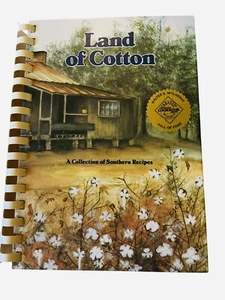 Land of Cotton: A Collection of Southern Recipes Selma, Alabama Cookbook 2007 - Picture 1 of 7