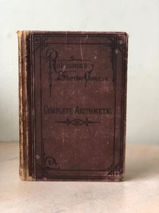 Robinson's Shorter Course Complete Arithmetic  - Antique School Book 1874 - Imagen 1 de 17