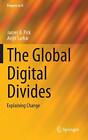 The Global Digital Divides: Explaining Change (Progress In By James B. Pick Vg