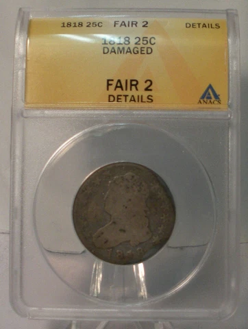 1818 BUST SILVER QUARTER DOLLAR 25c ANACS FR02 DETAILS ~ Better Date Cover