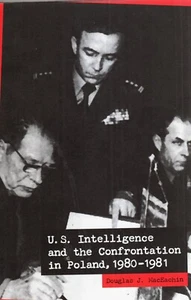 U. S. Intelligence and the Confrontation in Poland, 1980-1981  by  MacEachin HC - Picture 1 of 1