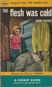 Signet 833 THE FLESH WAS COLD von BRUNO FISCHER The Angels Fell Vintage Sleaze - Bild 1 von 2