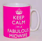 Keep Calm I'm A Fabulous Midwife Mug Can Personalise Great Maternity Baby Gift