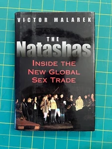 The Natashas : Inside the New Global Sex Trade by Victor Malarek (2004,... - Picture 1 of 1