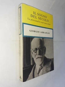 IL SOGNO DEL SECOLO PSICOANALISI CENT'ANNI DOPO - ABRAHAM - MONDADORI - 1999 - Picture 1 of 1