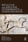 Reflective and Impulsive Determinants of Human Behavior - 9781138696884